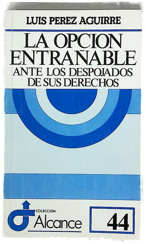 La opción entrañable ante los despojados de sus derechos