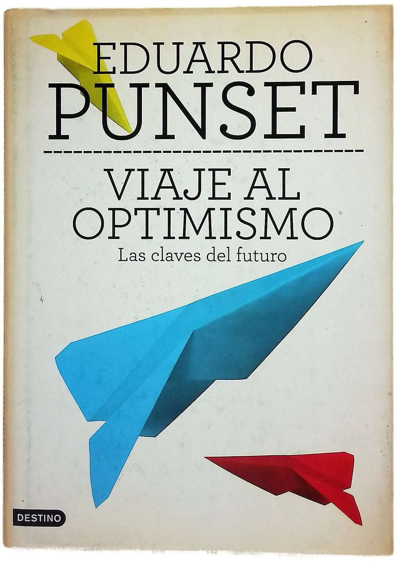 Viaje al optimismo : las claves del futuro