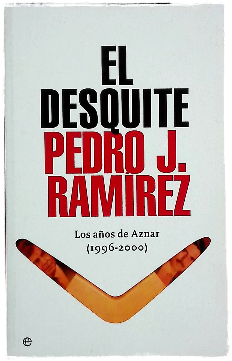 El desquite. Los años de Aznar (1996-2000)