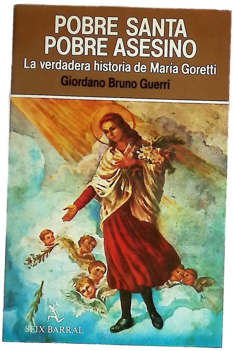 Pobre santa, pobre asesino: la verdadera historia de María Goretti