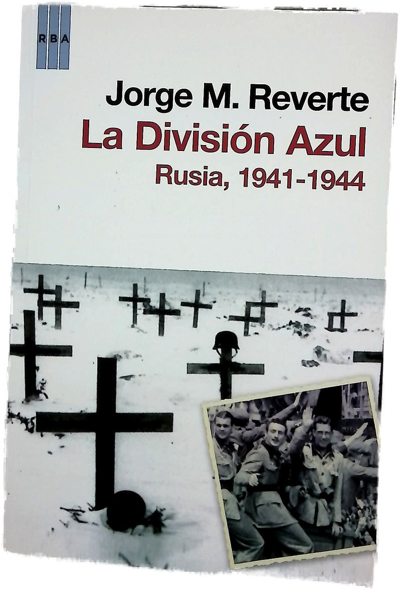 La División Azul Rusia 1941-1944