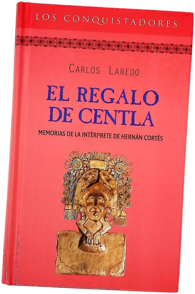 El regalo de Centla memorias de la intérprete de Hernán Cortés