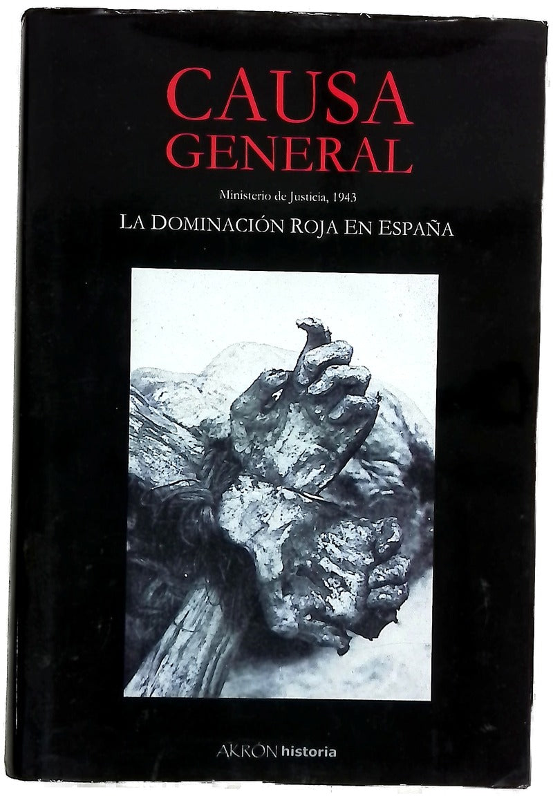 Causa general la dominación roja en España : avance de la información instruída por el Ministerio Público en 1943