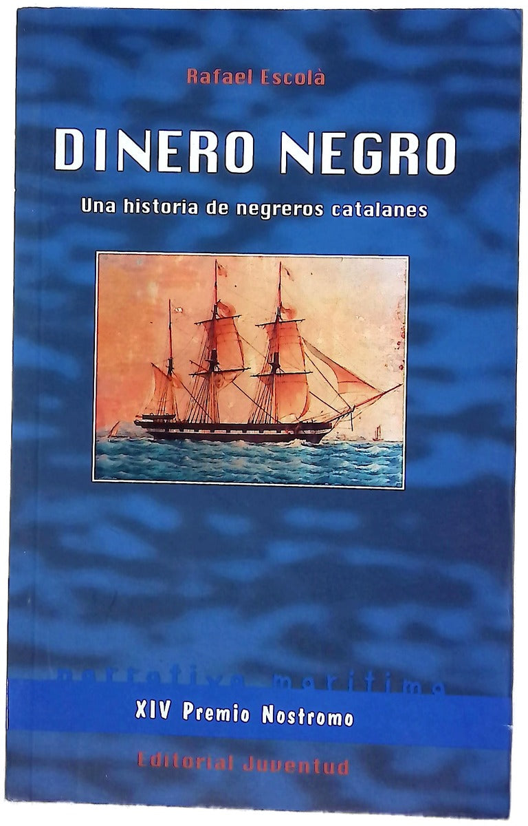 Dinero negro una historia de negreros catalanes