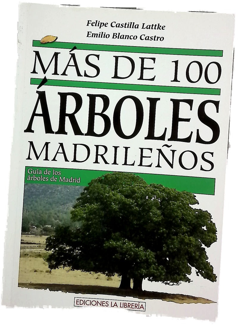 Más de cien árboles madrileños guía de árboles de la Comunidad de Madrid