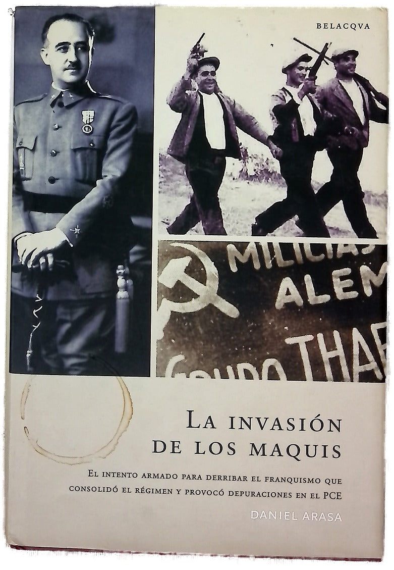 La invasión de los maquis el intento armado para derribar el Franquismo que consolidó el Régimen-- y provocó depuraciones en el PCE