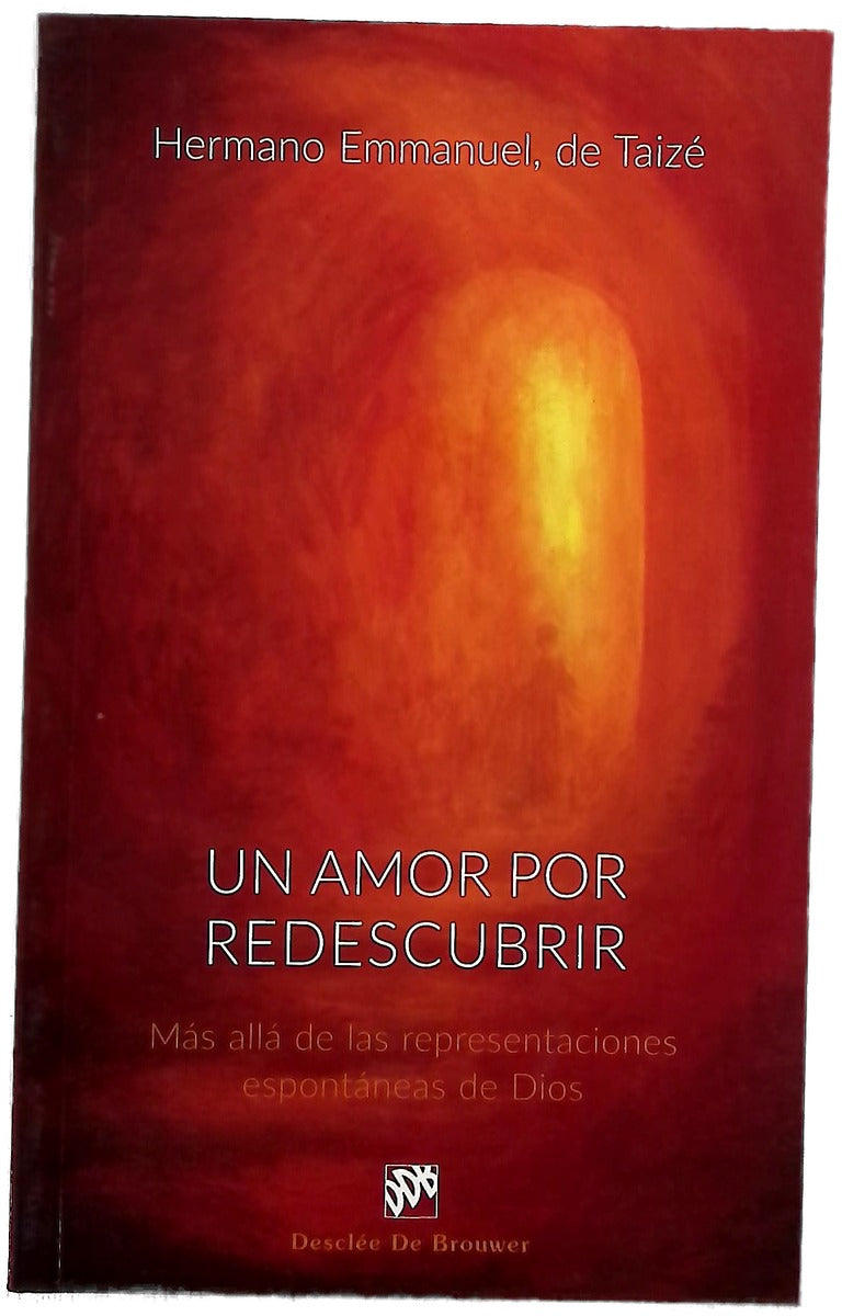 Un amor por redescubrir : más allá de las representaciones espontáneas de Dios
