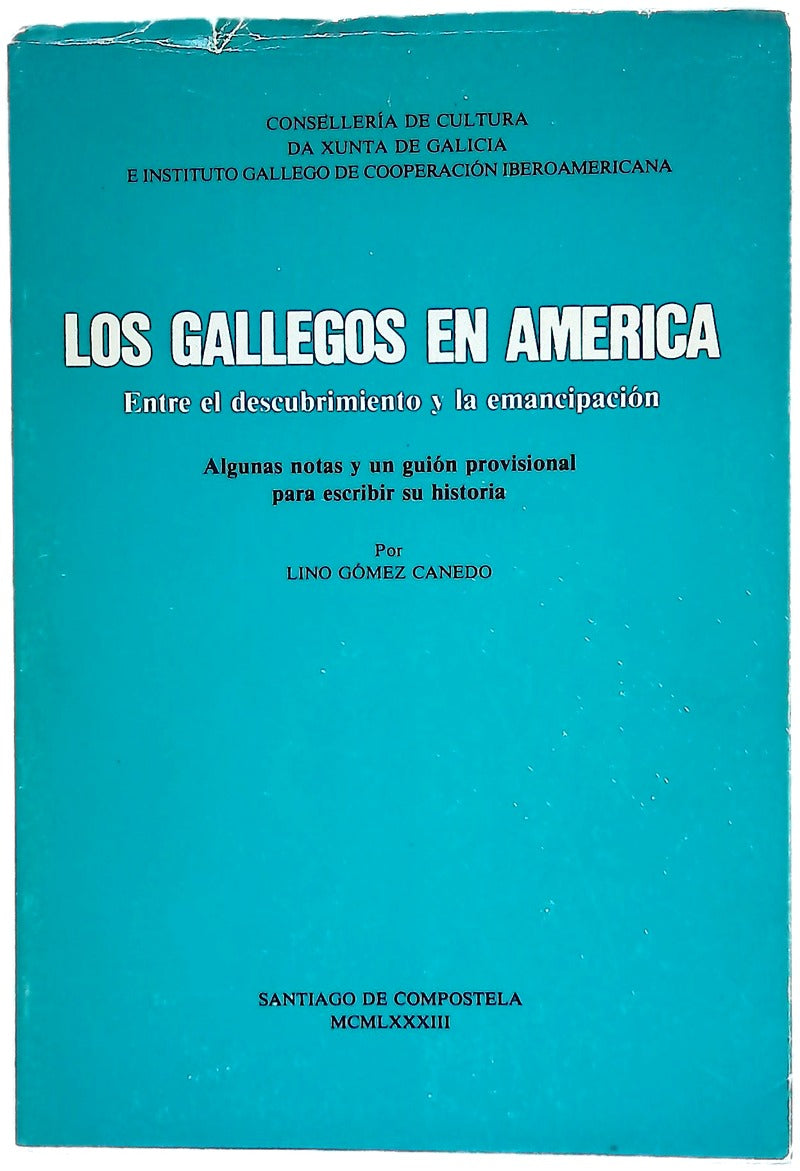 Los gallegos en América entre el descubrimiento y la emancipación : algunas notas y un guión provisional para escribir su historia