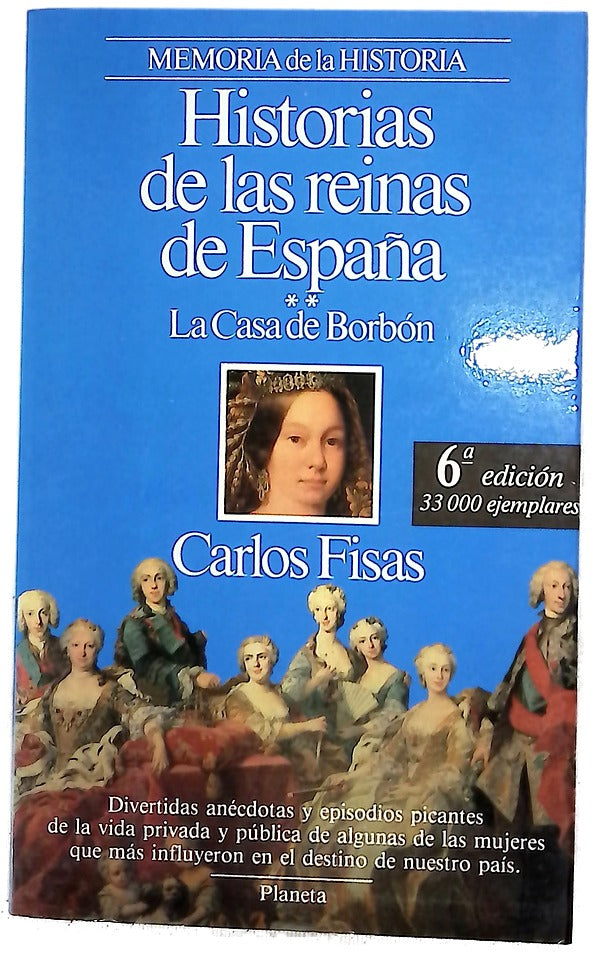 Historias de las reinas de España la Casa de Borbón
