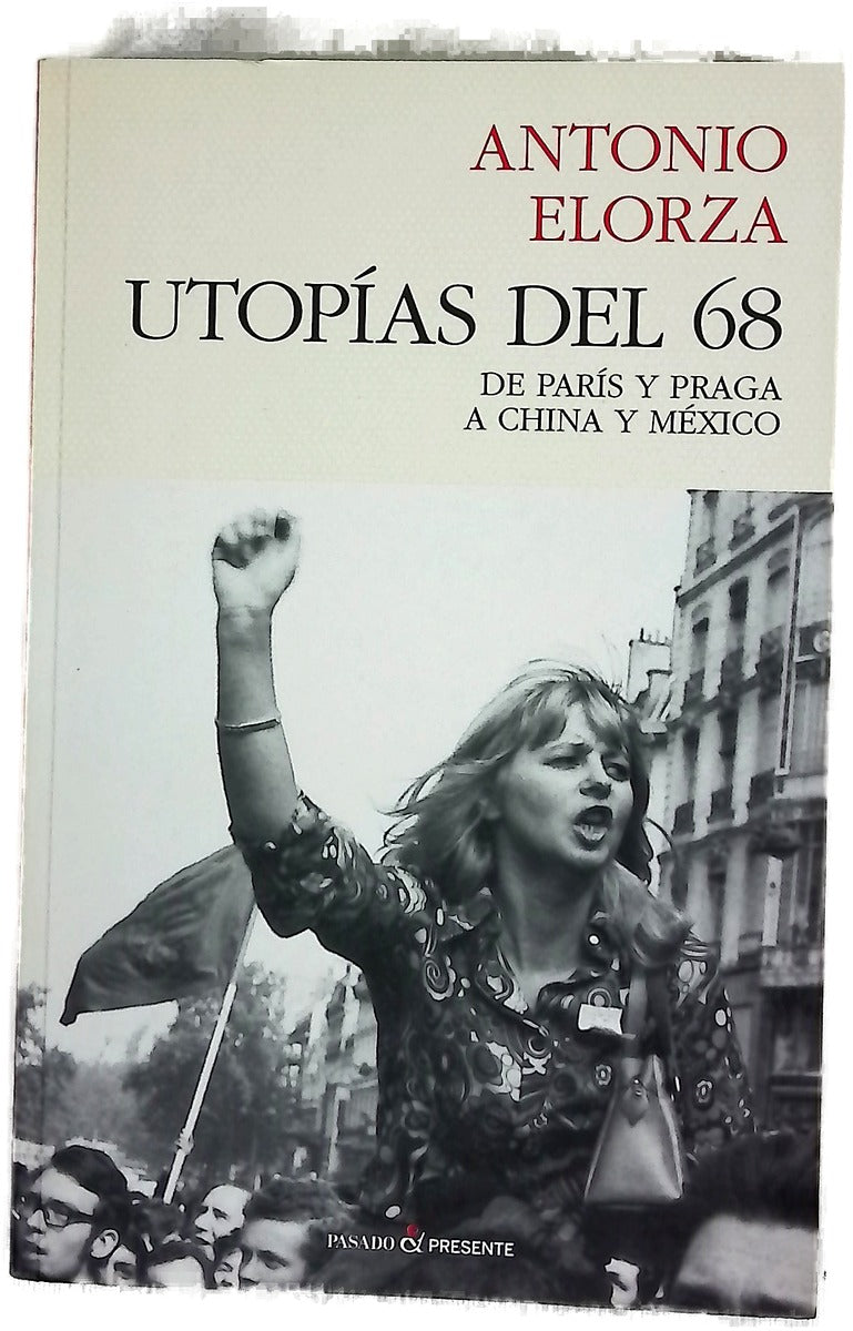 Utopías del 68 : de París y Praga a China y México