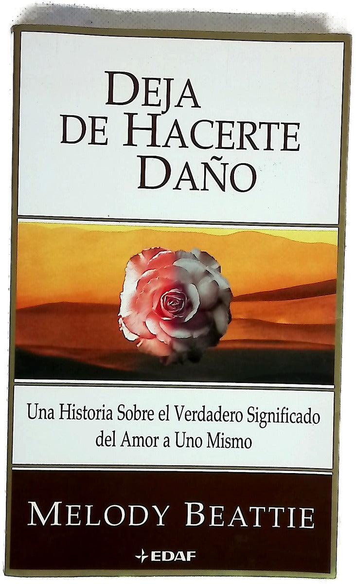 Deja de hacerte daño una historia sobre el verdadero significado del amor a uno mismo