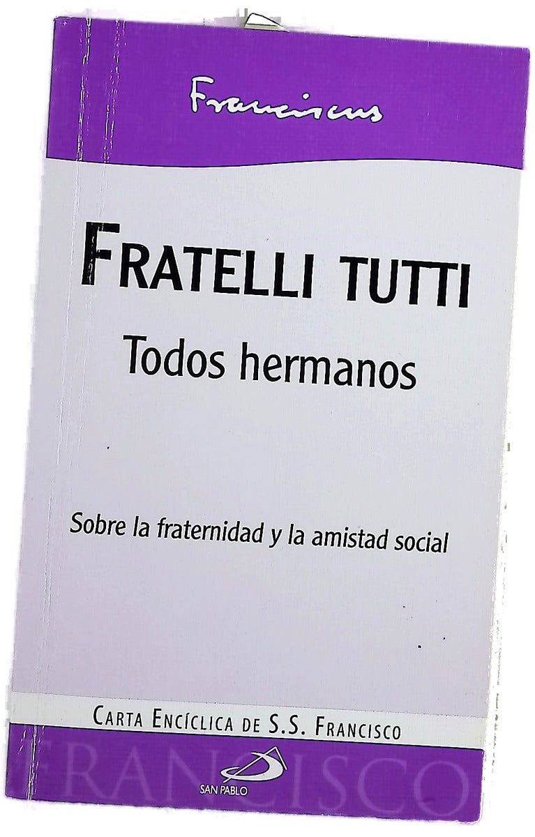 Fratelli tutti = Todos hermanos : sobre la fraternidad y la amistad social
