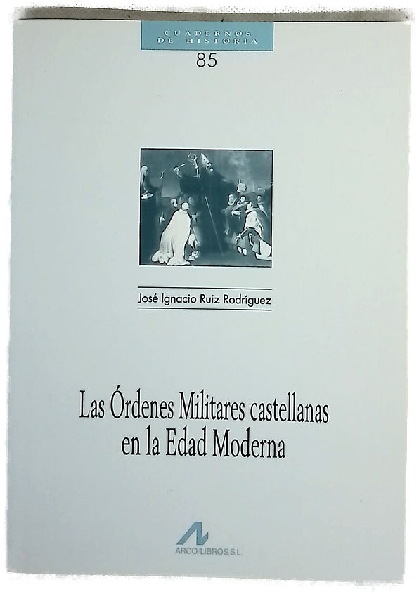 Las órdenes militares castellanas en la Edad Moderna