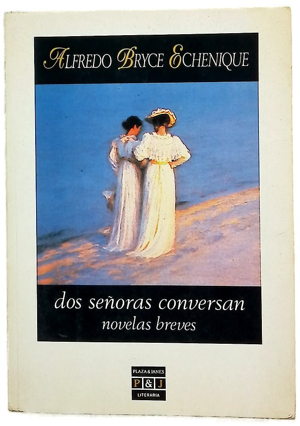 Novelas breves Dos señoras conversan ; Un sapo en el desierto ; Los grandes hombres son así. Y también asá