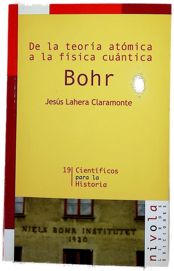 Bohr de la teoría atómica a la física cuántica