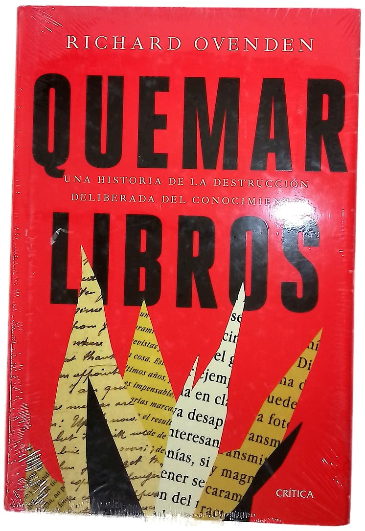 Quemar libros : una historia de la destrucción deliberada del conocimiento