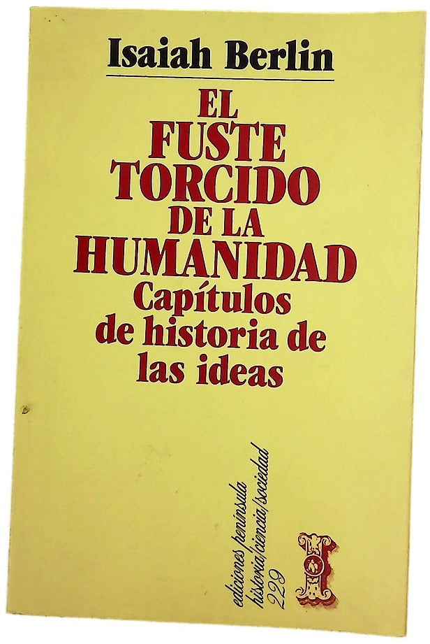 El fuste torcido de la humanidad capítulos de historia de las ideas