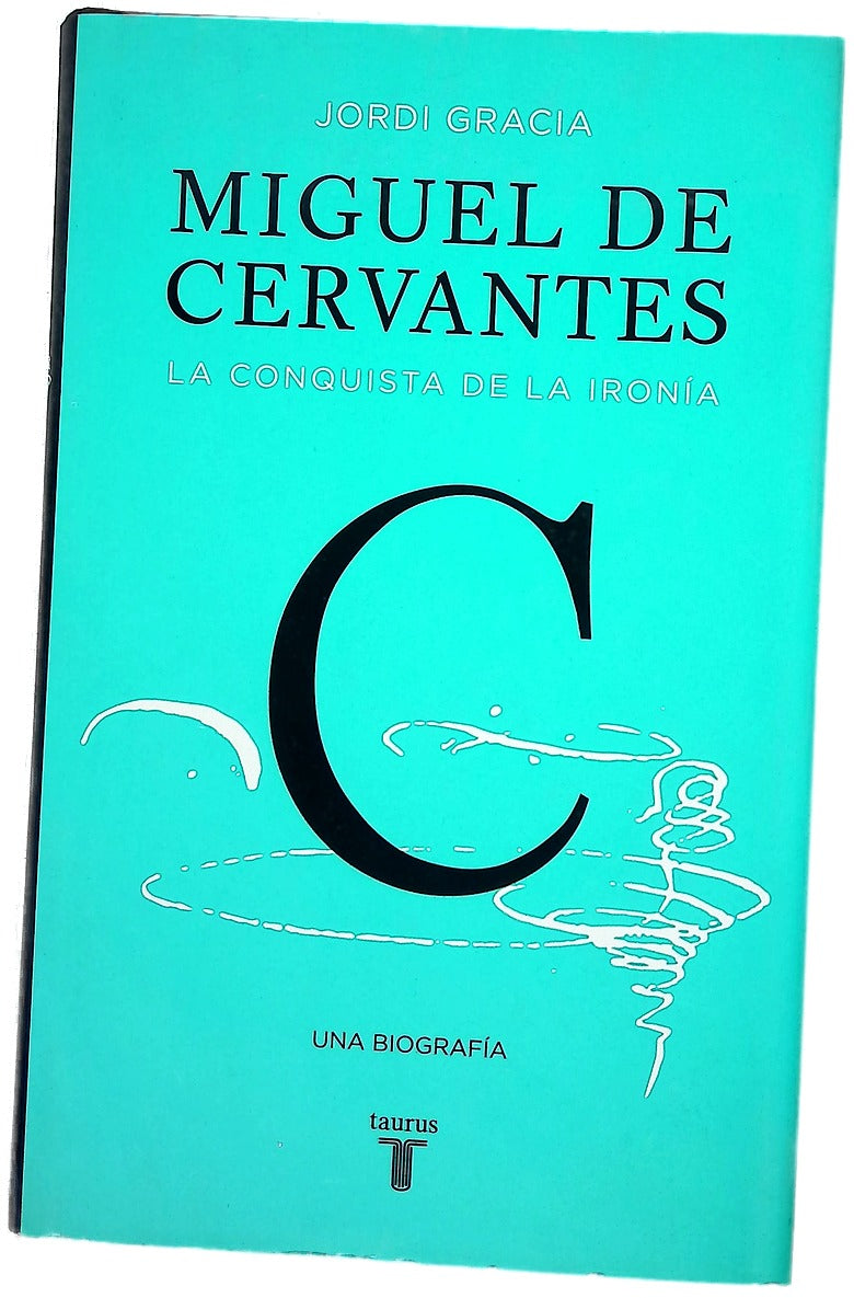 Miguel de Cervantes, la conquista de la ironía