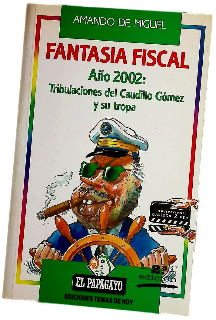 Fantasía fiscal año 2002, tribulaciones del Caudillo Gómez y su tropa