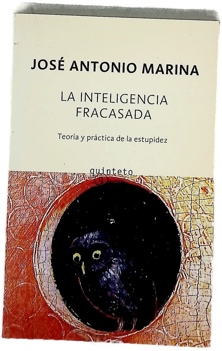 La inteligencia fracasada teoría y práctica de la estupidez