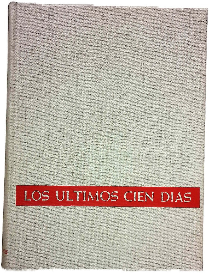 Los últimos cien días en fotografías y documentos