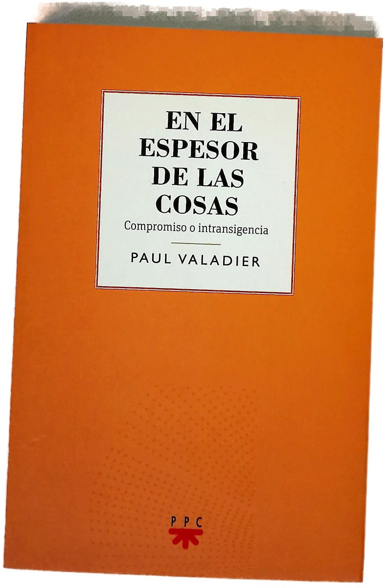En el espesor de las cosas : compromiso o intransigencia