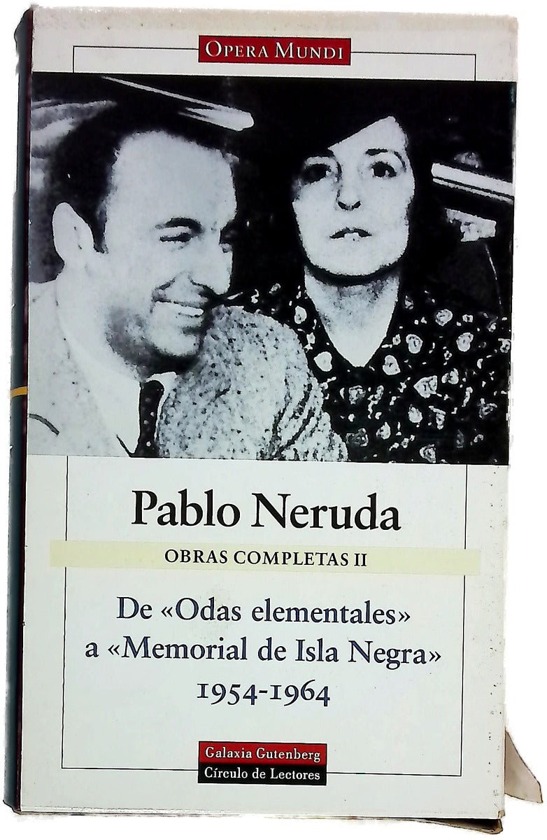 Obras Completas II. De "Odas elementales" a "Memorial de Isla Negra", 1954-1964