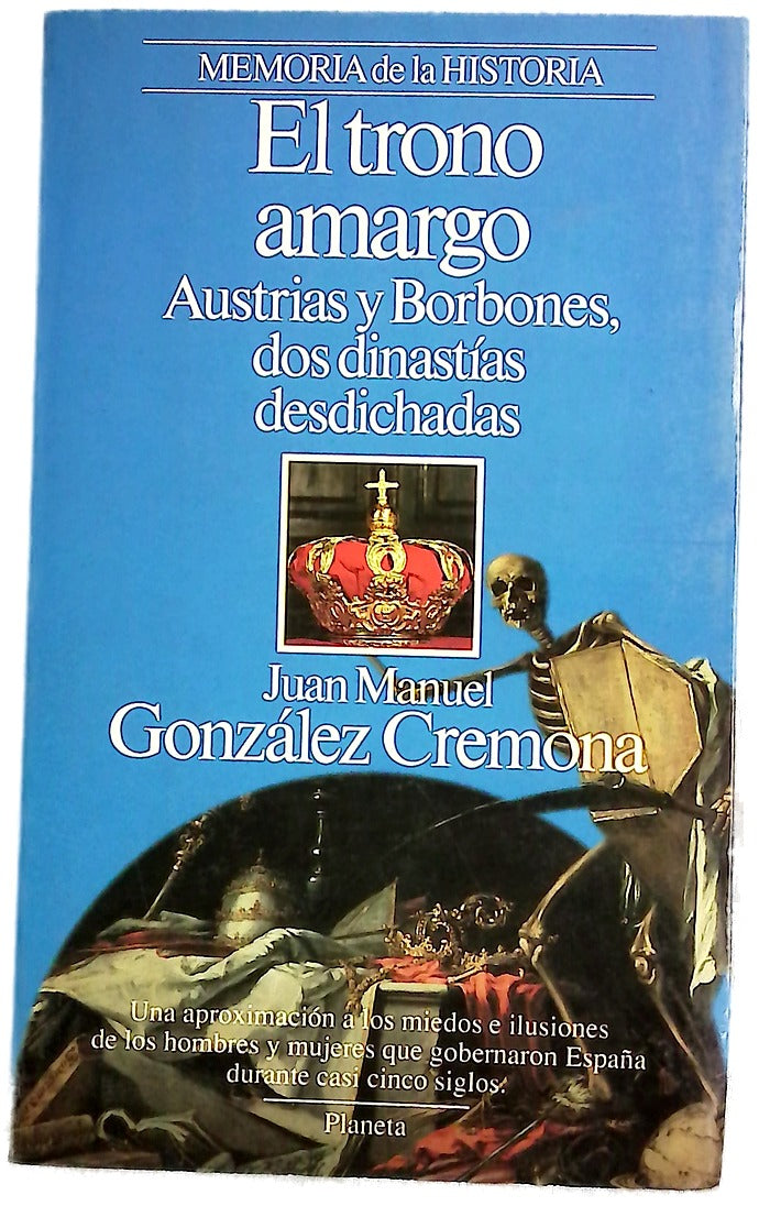 El trono amargo Austrias y Borbones, dos dinastías desdichadas