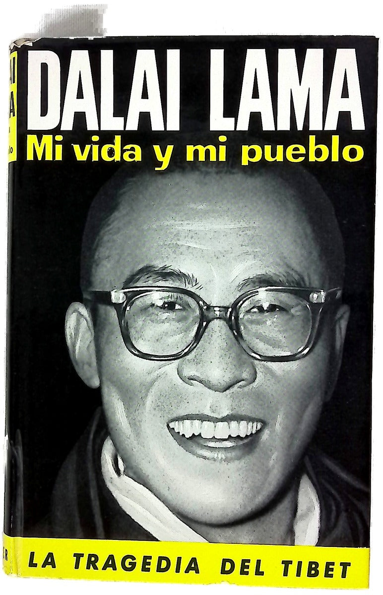 Mi vida y mi pueblo La tragedia del Tibet
