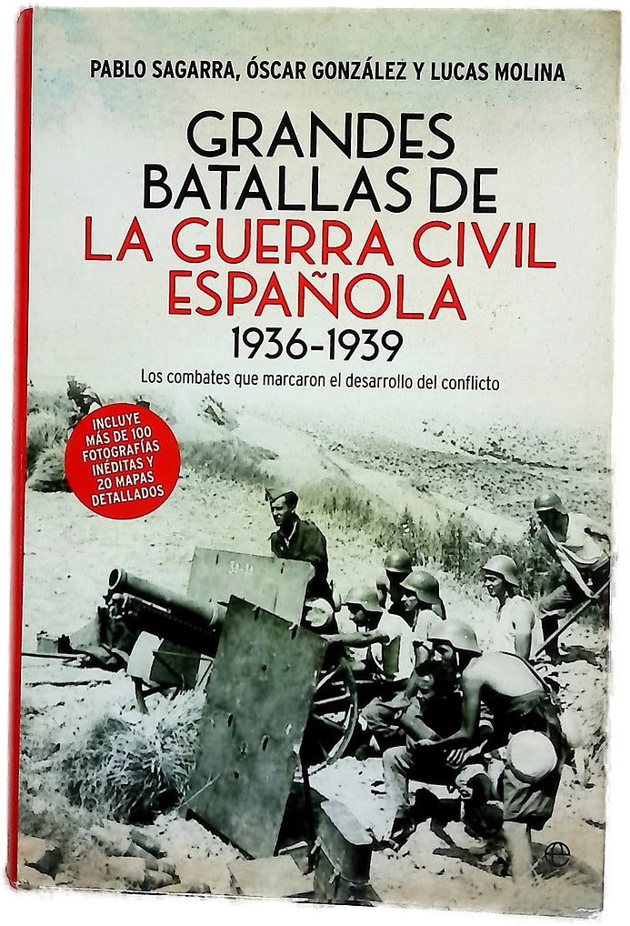 Grandes batallas de la Guerra Civil española, 1936-1939 : los combates que marcaron el desarrollo del conflicto