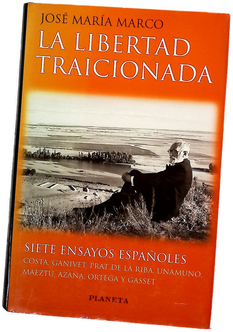 La libertad traicionada siete ensayos españoles