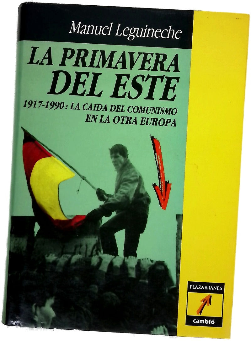 La primavera del Este 1917-1990, La caída del comunismo en la otra Europa