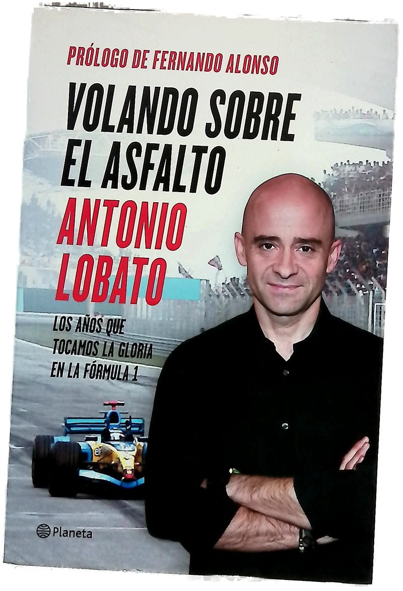 Volando sobre el asfalto : los años que tocamos la gloria en la Fórmula 1