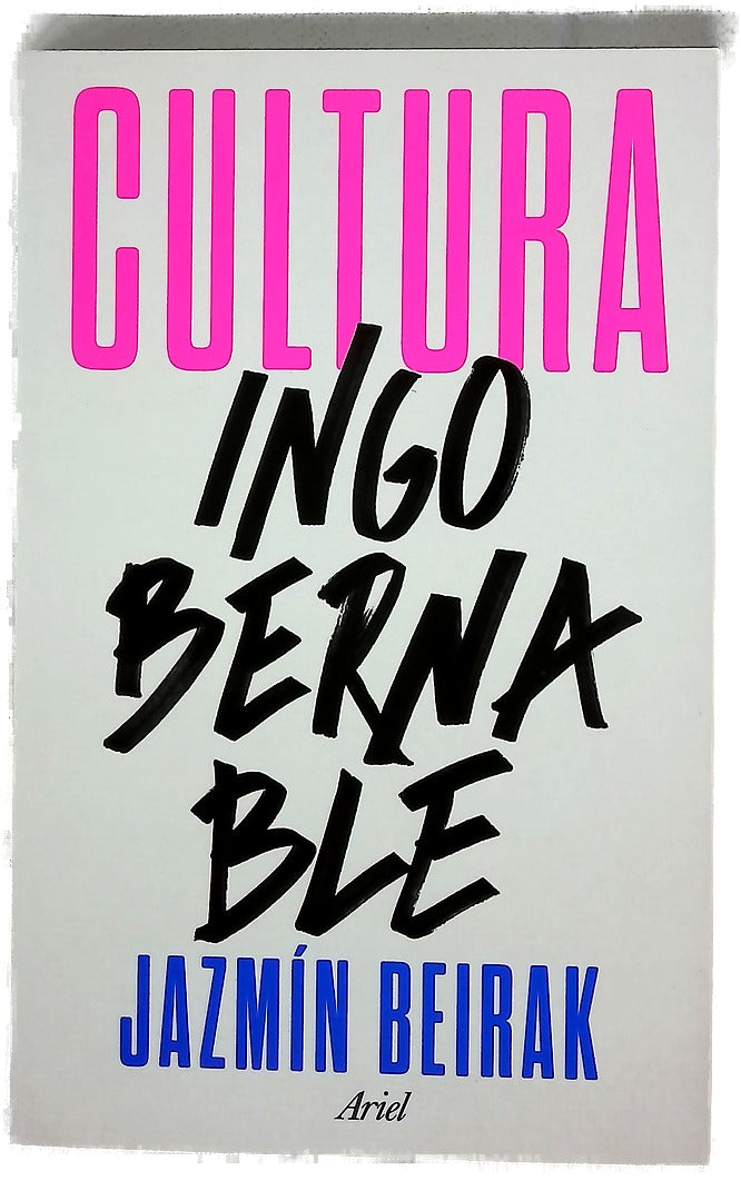 Cultura ingobernable : de la cultura como escenario de radicalización democrática y de las políticas que lo fomentan