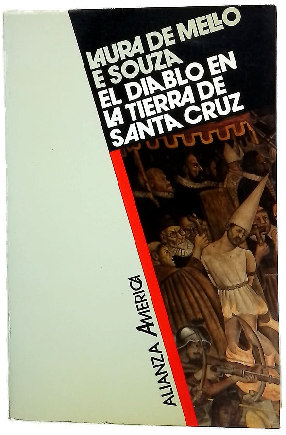 El diablo en la Tierra de Santa Cruz hechicería y religiosidad popular en el Brasil colonial