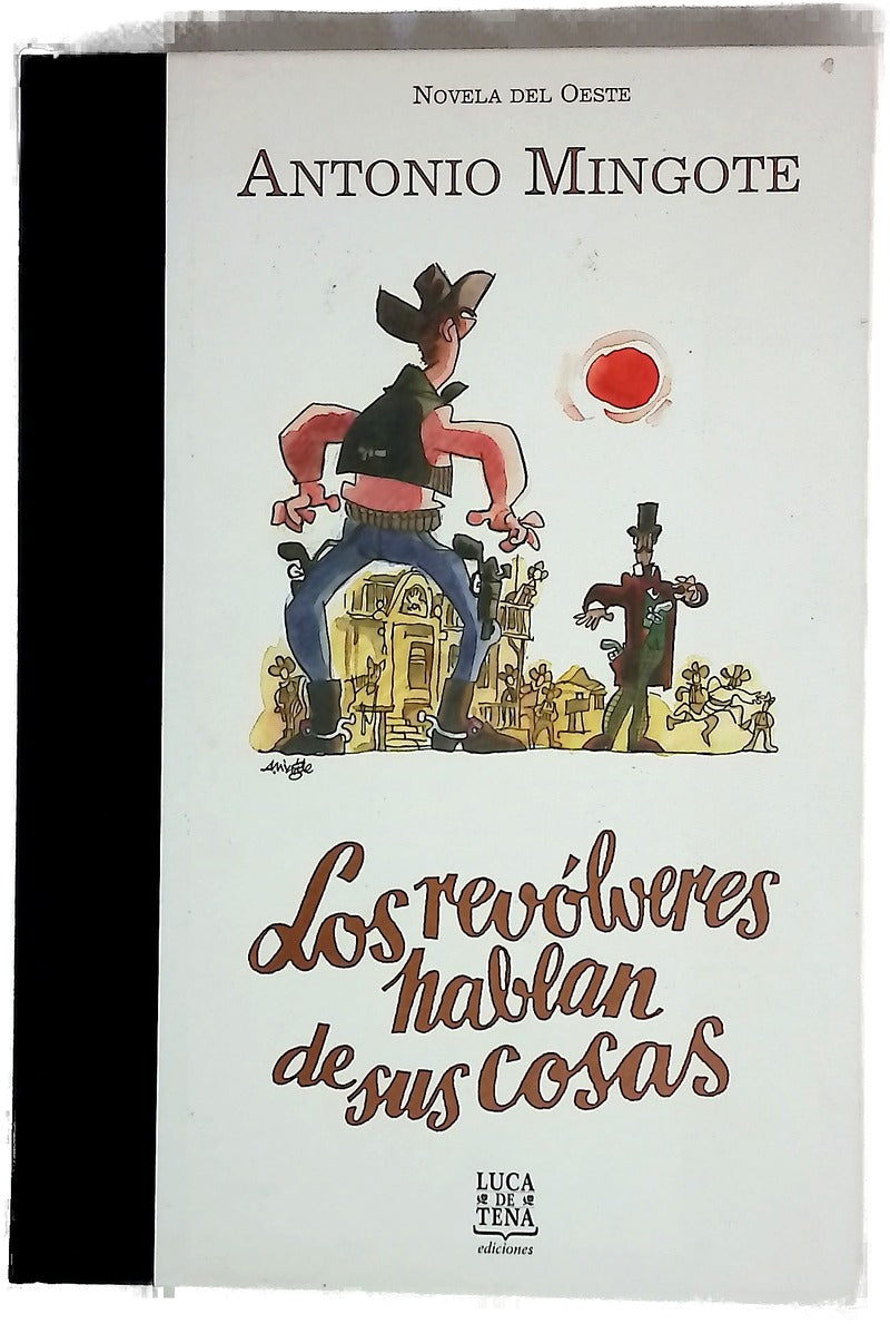 Los revólveres hablan de sus cosas novela del oeste
