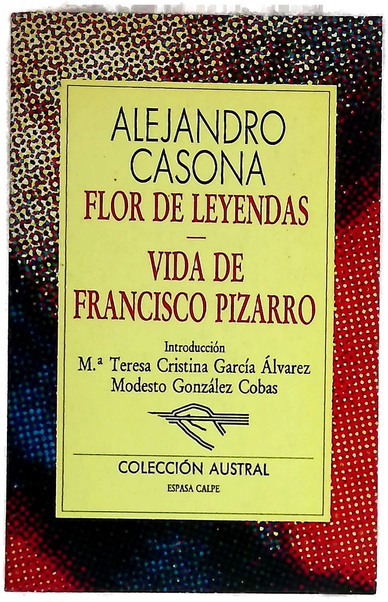 Flor de leyendas Vida de Francisco Pizarro