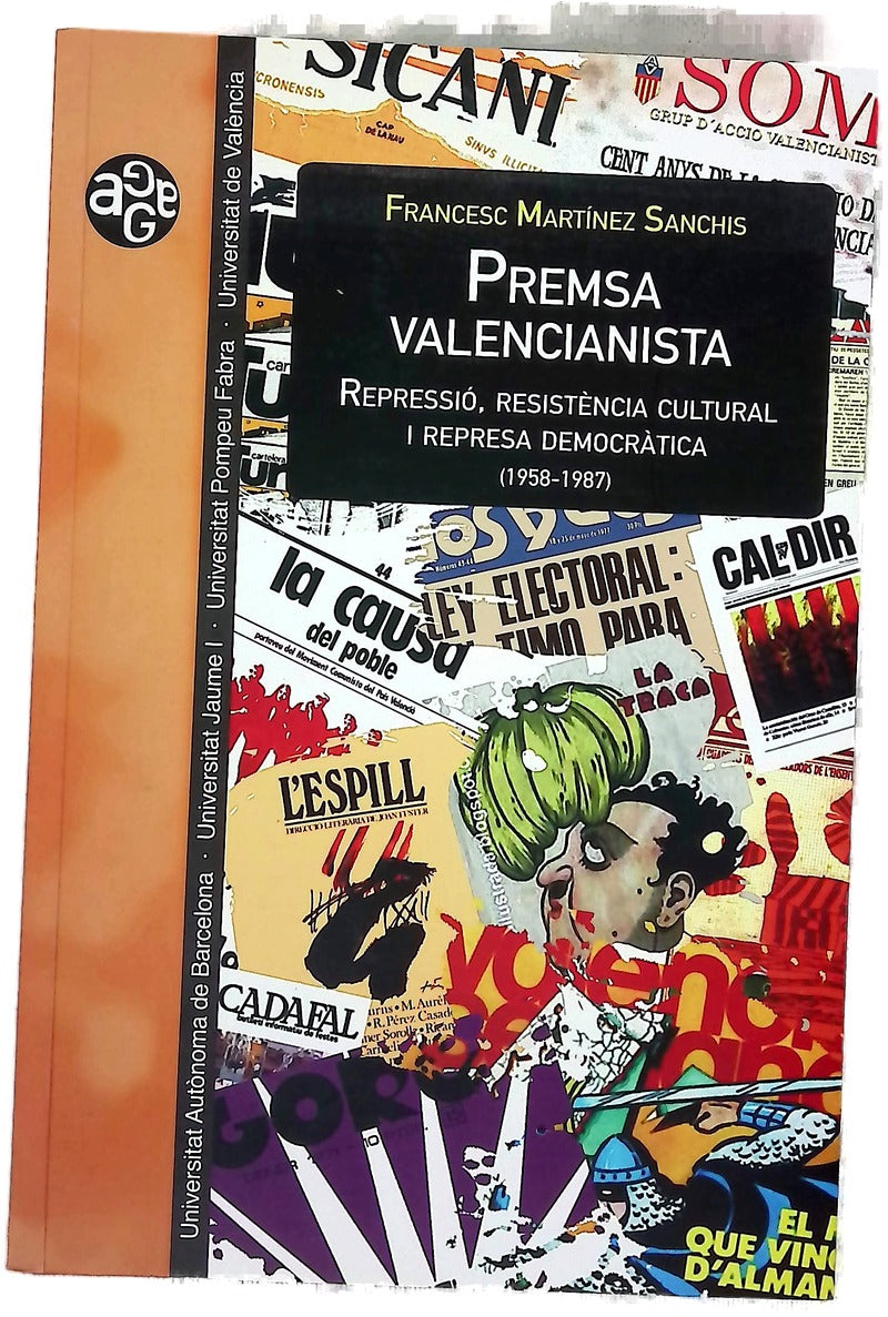 Premsa valencianista : repressió, resistència cultural i represa democràtica (1958-1987)