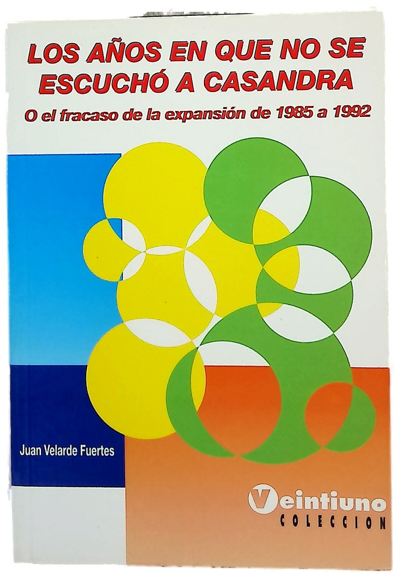 Los años en que no se escuchó a Casandra o El fracaso de la expansión de 1985 a 1992