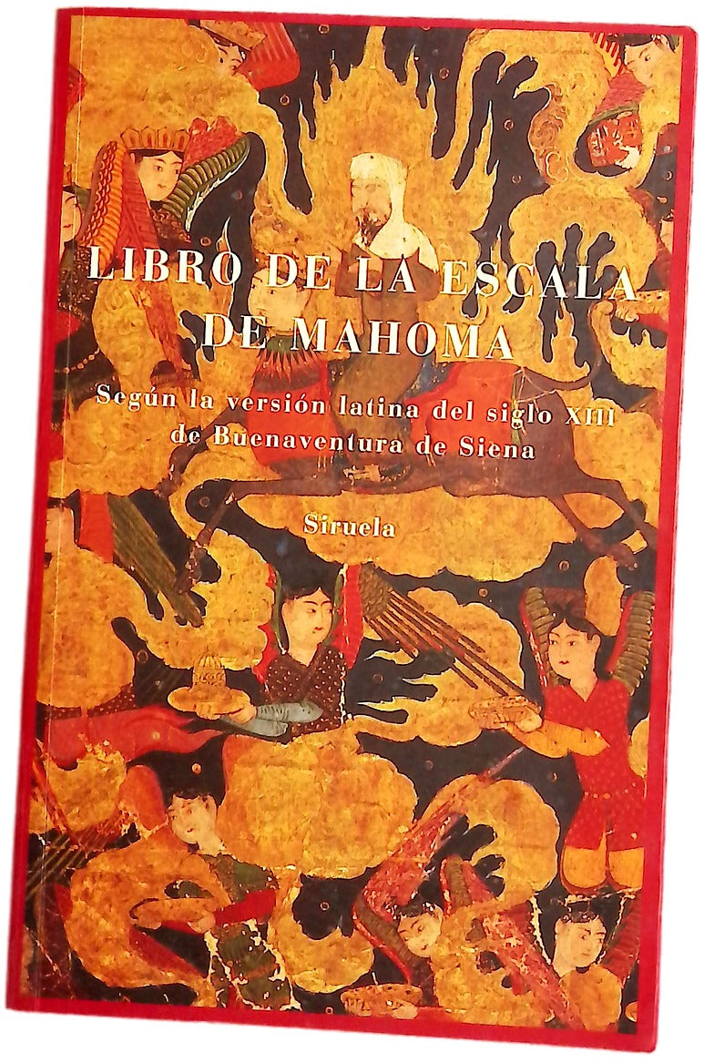 Libro de la escala de Mahoma prólogo de María Jesús Viguera Molins ; traducción del latín de José Luis Oliver Domingo
