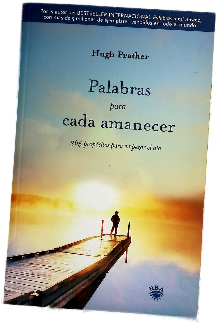 Palabras para cada amanecer 365 propósitos para empezar el día