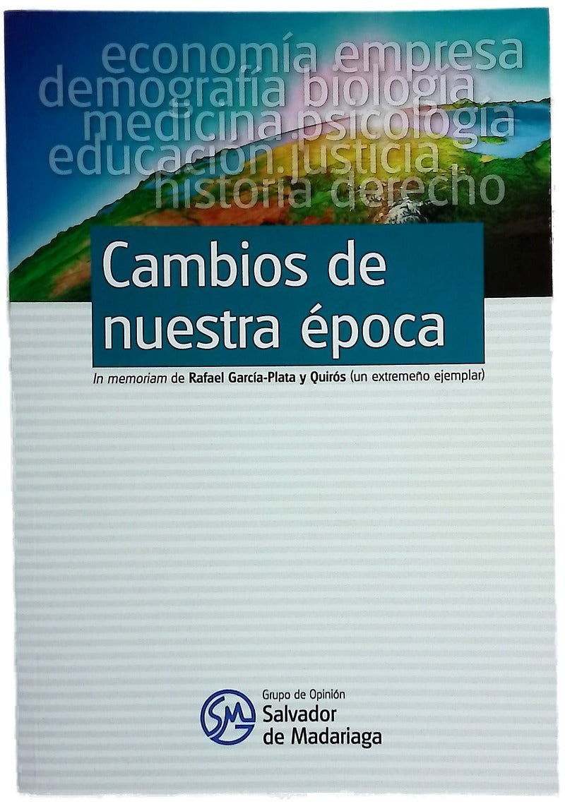 Cambios de nuestra época : in memoriam de Rafael García-Plata y Quirós (un extremeño ejemplar)
