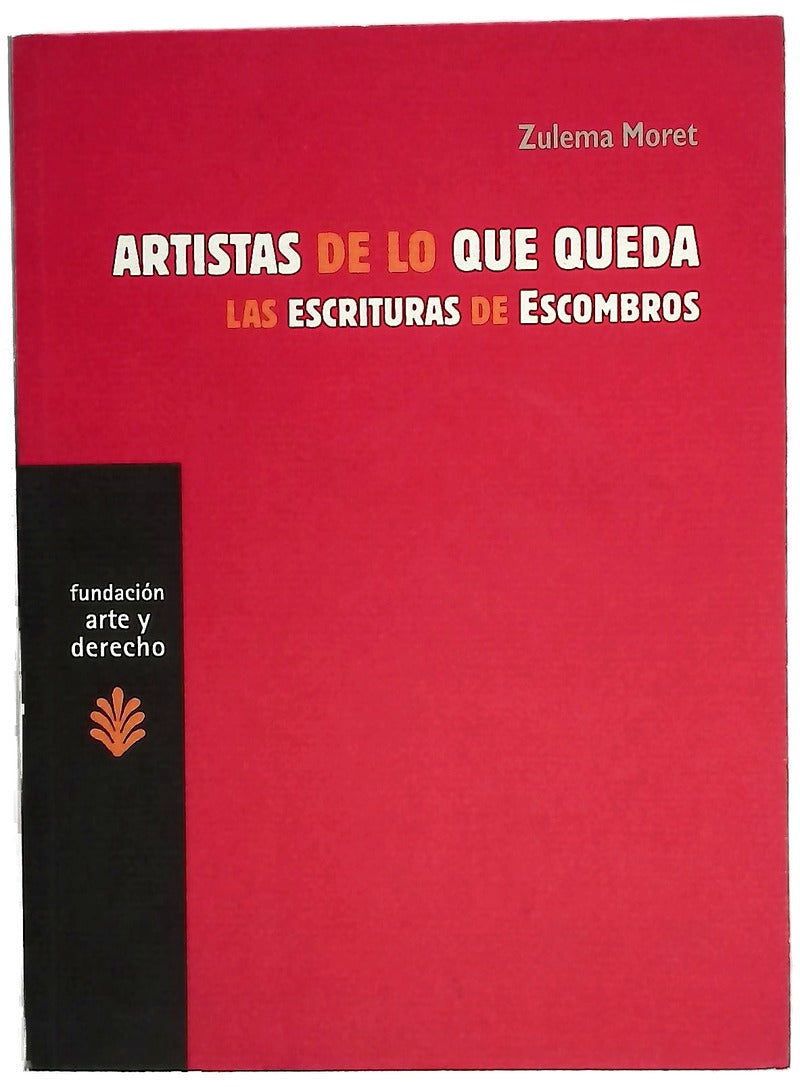 Artistas de lo que queda las escrituras de Escombros