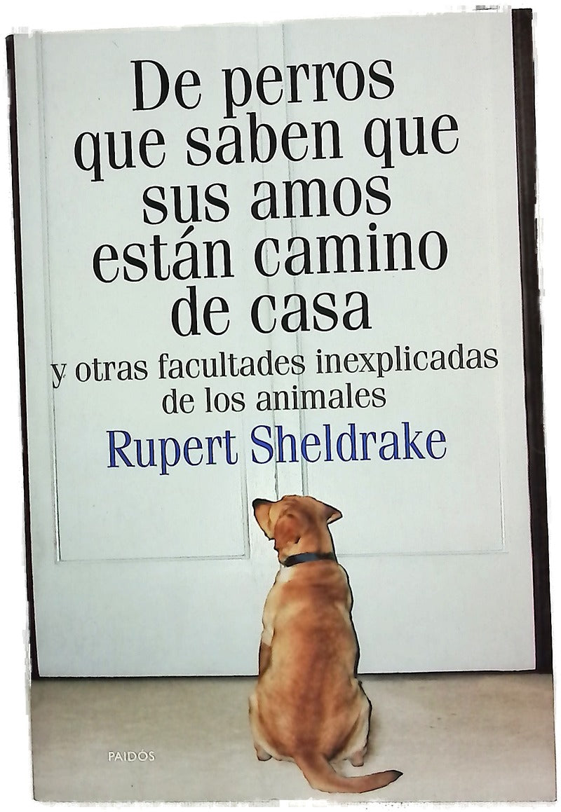 De perros que saben que sus amos están camino de casa y otras facultades inexplicables de los animales