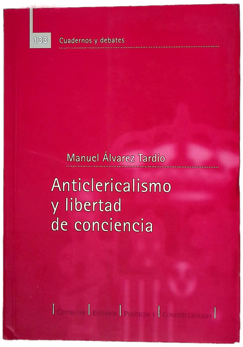 Anticlericalismo y libertad de conciencia política y religión en la Segunda República Española (1931-1936)