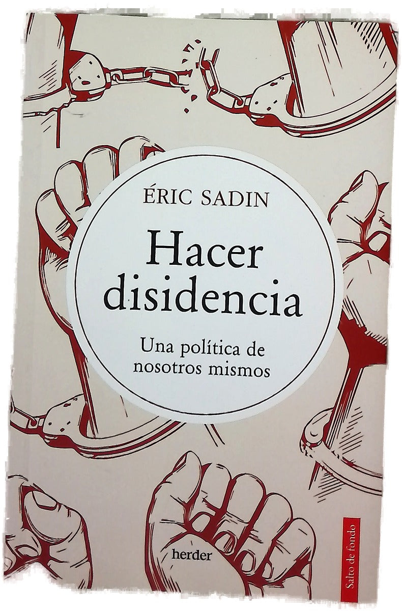 Hacer disidencia : una política de nosotros mismos