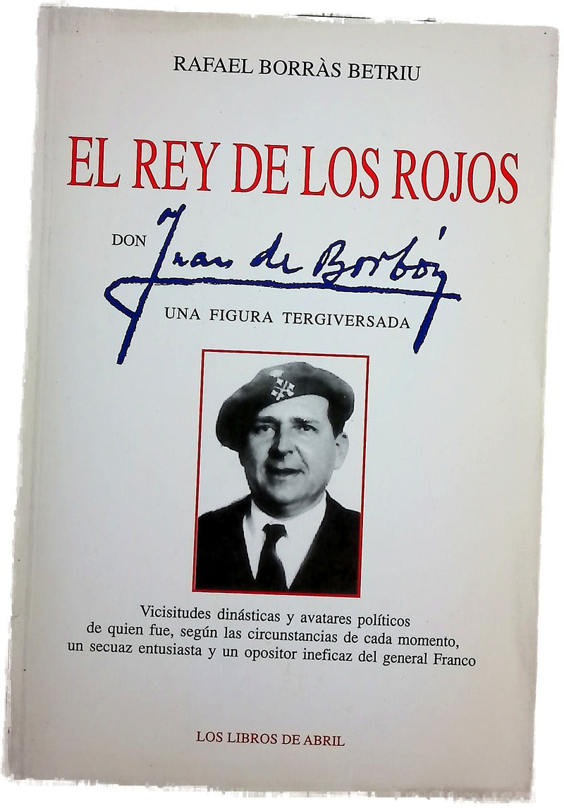 El rey de los rojos : Don Juan de Borbón, una figura tergiversada