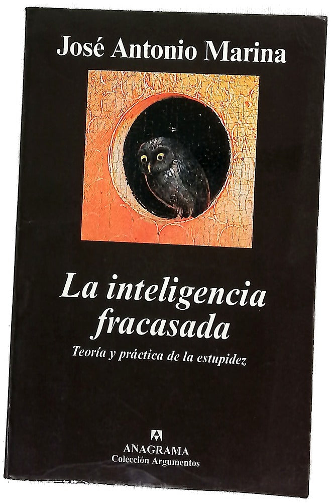 La inteligencia fracasada teoría y práctica de la estupidez