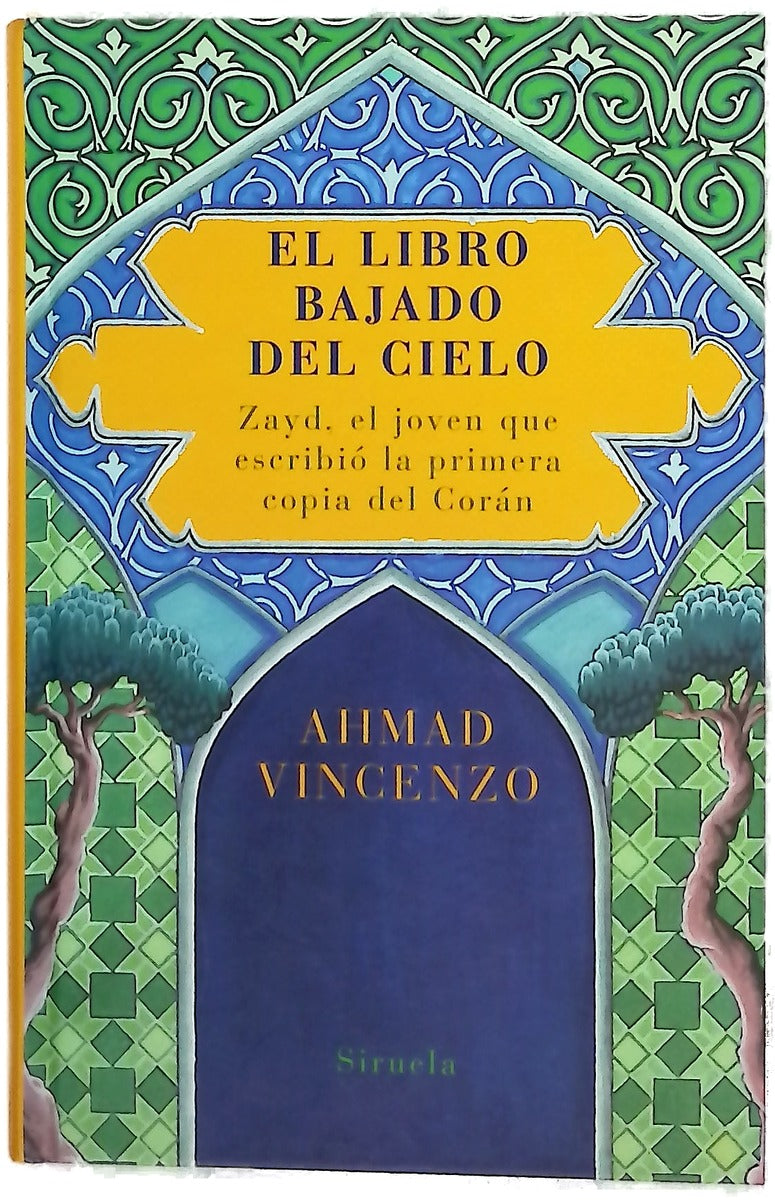 El libro bajado del cielo : Zayd, el joven que escribió la primera copia del Corán