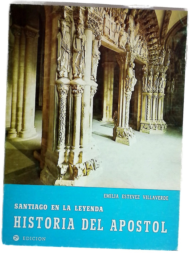 Santiago en la leyenda Historia del Apóstol (Basada en la tradición)